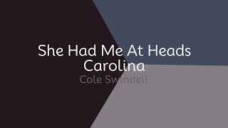 Cole Swindell  She Had Me At Heads Carolina lyrics [upl. by Marcela]