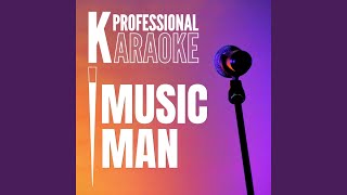 Music Man Karaoke Version [upl. by Aloke]