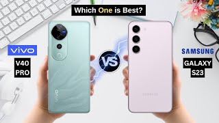 Vivo V40 Pro vs Samsung S23  Full Details Comparison  Which one is best [upl. by Netsryk496]