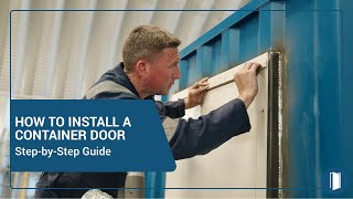 HOW TO INSTALL A CONTAINER DOOR A STEP BY STEP GUIDE [upl. by Lama302]