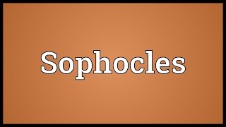 Sophocles Meaning [upl. by Savory189]