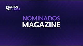 Nominados MAGAZINE  PremiosTAL2024 [upl. by Lander]