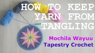 HOW TO KEEP YARN FROM TANGLING MOCHILA WAYUU  TAPESTRY CROCHET [upl. by Sanford861]