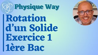 Mouvement de rotation dun solide  Exercice 1 1ère bac [upl. by Cassie]