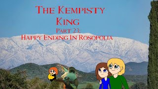 The Kempisty King Part 23 Happy Ending In Rosopolia [upl. by Zorine]