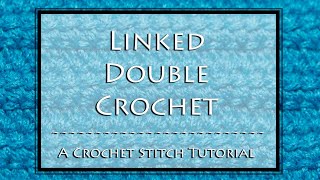 Linked Double Crochet Part 1 [upl. by Kataway413]