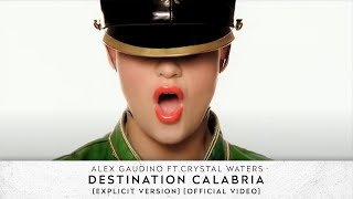 Alex Gaudino feat Crystal Waters  Destination Calabria Explicit Version Official Video [upl. by Anawit]