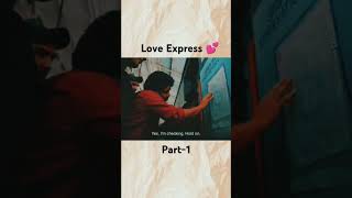 Love Express 💕 Part1 shorts webseries youtube [upl. by Laumas]