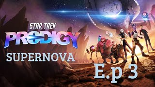 Star Trek Prodigy Supernova E p 3 [upl. by Ahsiret]