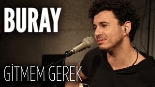 Buray  Gitmem Gerek JoyTurk Akustik [upl. by Noterb]