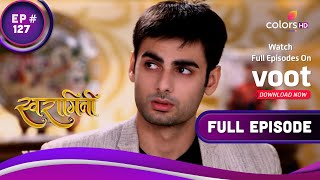 Swaragini  स्वरागिनी  Ep 127  Lakshya And Sanskaar Fight  लक्ष्य और संस्कार हुई लड़ाई [upl. by Anyk]