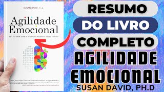 AGILIDADE EMOCIONAL  Susan David PhD  Melhor Resumo COMPLETO do Livro [upl. by Danella368]