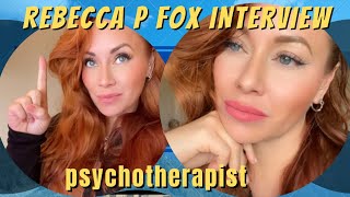 PSYCHOTHERAPIST REBECCA P FOX INTERVIEW podcast psychology [upl. by Hoashis]