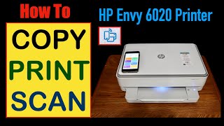 How To Copy Print amp Scan With HP Envy 6020 AllInOne Printer Review [upl. by Lada]