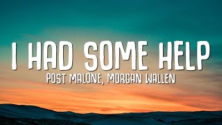 Post Malone amp Morgan Wallen  I Had Some Help Lyrics [upl. by Mittel]