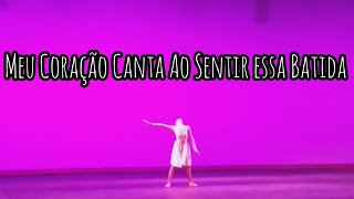 Meu Coração Canta Ao Sentir Essa Batida  Coreografa Mellany Guimarães [upl. by Mccreery]