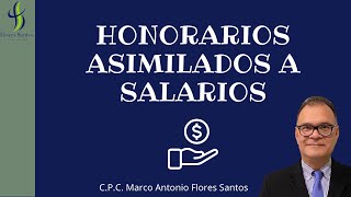 Honorarios Asimilados a Salario  Flores Santos y Asociados [upl. by Bordy]