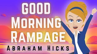 Abraham Hicks 2023 Good Morning Rampage [upl. by Nizam]