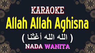 Allah Allah Aghisna  الله الله أغثنا   KARAOKE LIRIK  NADA WANITA  CEWEK  Versi Nazwa Maulidia [upl. by Nica505]