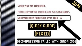 Decompression Failed With Error Code12  FIXEDQUICK GUIDE2019 Code 12 and 14 [upl. by Trubow]