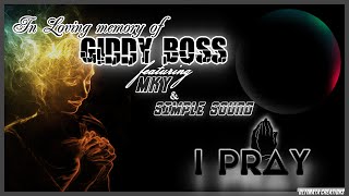 I Pray  Giddy Boss ft MKY amp SimpleSound [upl. by Regdor]