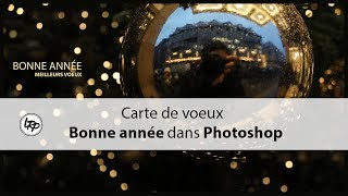 Ma CARTE de VŒUX  TUTO PHOTOSHOP  BONNE ANNÉE 2018 [upl. by Notreve528]