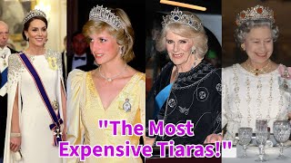 Most Expensive Tiaras in The British Royal Family [upl. by Canotas188]