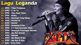 XPDC Full Album  Lagu XPDC Leganda  Nafisa Titian Perjalanan  Lagu Rock Kapak Terpilih 90an [upl. by Beacham]