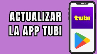 😱📲 COMO ACTUALIZAR LA APP DE TUBI FACIL Y RAPIDO 📺 [upl. by Ennairda]