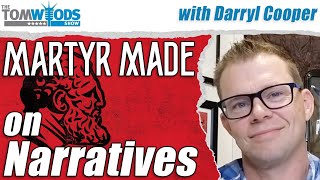 Darryl Cooper Martyr Made on Narratives I TWS 2544 [upl. by Odnomra]