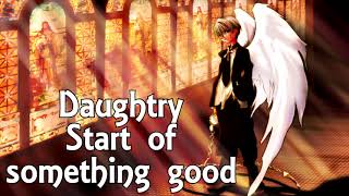 Nightcore Daughtry  Start of something good [upl. by Torrey450]