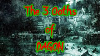 The 3 Oaths of Dagon EXPLAINED  Arkham Reporter [upl. by Nancey]