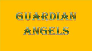 GUARDIAN ANGELS [upl. by Nahshunn265]