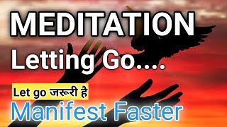 🌌Letting Go Meditation Manifest Faster after Let GoLet Go करना ज़रुरी है [upl. by Muriel]