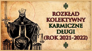 Karmiczne Długi  Rozkład Kolektywny Tarot Rok 20212022 [upl. by Ahseat928]