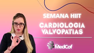 SEMANA HIIT  Revisão Cardiologia  Cardiologia Valvopatias [upl. by Orran938]