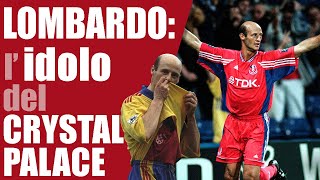 Attilio Lombardo al Crystal Palace la leggenda dellAQUILA CALVA [upl. by Sholem]