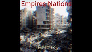 Empires Nations Remix [upl. by Rbma]