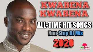 KWABENA KWABENA Best AllTime Hit Songs NonStop DJ Mix 2020  MixTrees [upl. by Odraner]