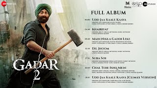 Gadar 2  Full Album  Sunny Deol Ameesha Patel Utkarsh Sharma  Mithoon amp Uttam Singh [upl. by Aikym39]