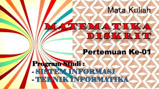 01  Logika Proposisi  MATEMATIKA DISKRIT  UnivSTEKOM [upl. by Yreffej]