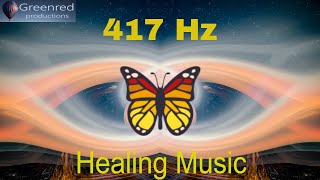 417 Hz Healing music  Let go of mental blockages Remove negative energy Healing frequency music [upl. by Brockwell]