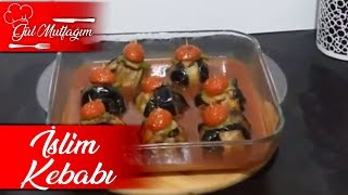 İslim Kebabı  Kürdan Kebabı Gül Mutfağım [upl. by Ackerman]