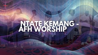 Ntate Kemang  AFH WORSHIP [upl. by Ordnasil]