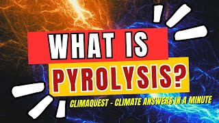 What is Pyrolysis  ClimaQuest  CliDemy [upl. by Shelah]