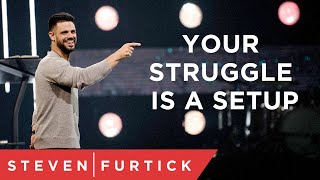 Your Struggle Is A Setup  Pastor Steven Furtick [upl. by Lehcor]