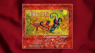 IGRICZEK  Magyarok fénye  Muzsika a középkorból  Mediaeval music  Teljes CDalbum [upl. by Burgener]