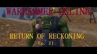 Warhammer Online Return of Reckoning  Choppa Ep 12 [upl. by Rebmac]