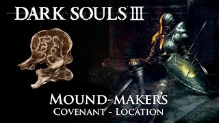 Dark Souls III  Moundmakers Covenant Location Items spells and covenant locations [upl. by Symons763]