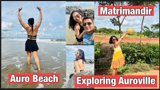 Exploring the locals of Pondicherry  Auroville Matrimandir Auro beach  Enjoyed to the fullest Vlog [upl. by Oine305]